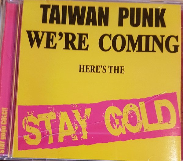 Stay Gold – Taiwan Punk We're Coming Here's The Stay Gold (knockoff album cover)
