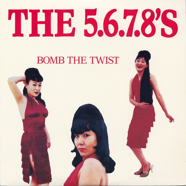 The 5.6.7.8's – Bomb The Twist (knockoff album cover)