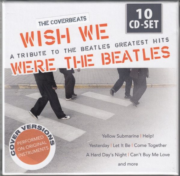 The Coverbeats – Wish We Were The Beatles (A Tribute To The Beatles Greatest Hits) (knockoff album cover)