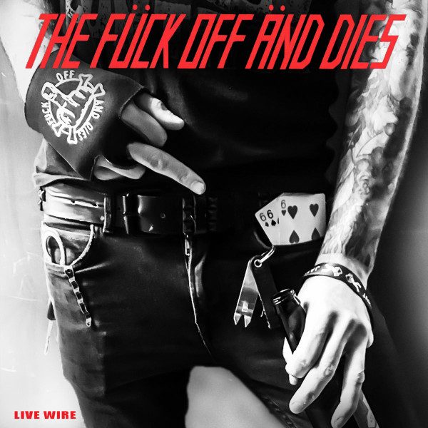The Fuck Off And Dies – Live Wire (knockoff album cover)