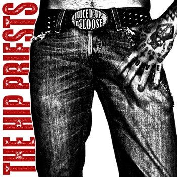 The Hip Priests – Juiced Up 'N' Loose (knockoff album cover)