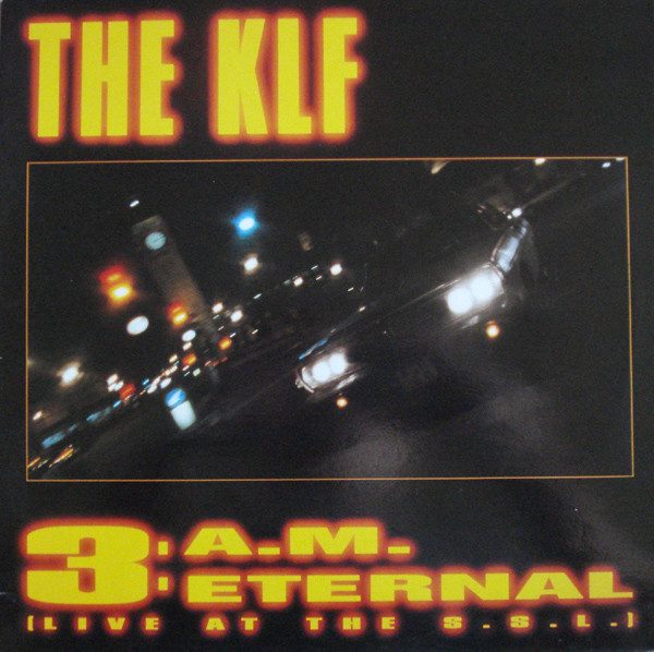 The KLF – 3 A.M. Eternal (Live At The S.S.L.) (original album cover)