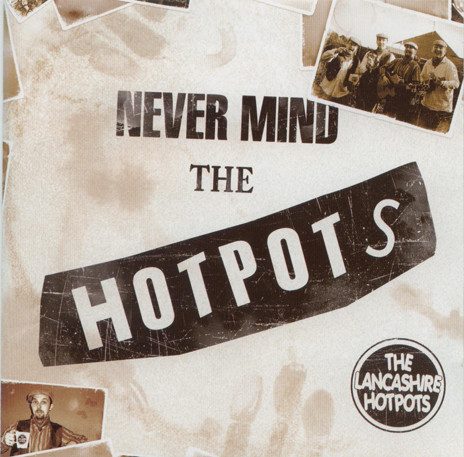 The Lancashire Hotpots – Never Mind The Hotpots (knockoff album cover)