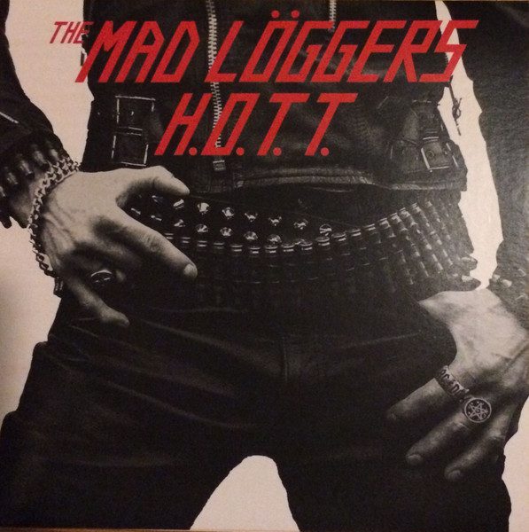The Mad Löggers / H.O.T.T. – The Mad Löggers / H.O.T.T. (knockoff album cover)