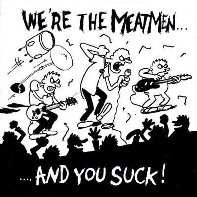 The Meatmen – We're The Meatmen And You Suck! (original album cover)