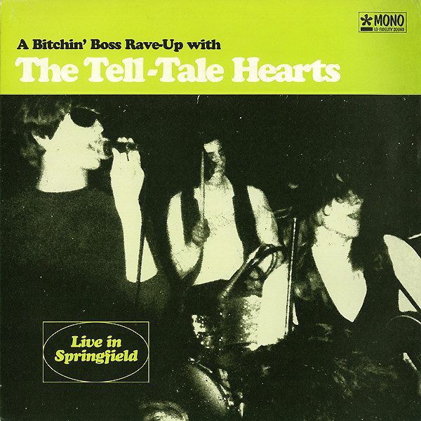 The Tell-Tale Hearts – A Bitchin' Boss Rave-Up With The Tell-Tale Hearts: Live In Springfields (knockoff album cover)