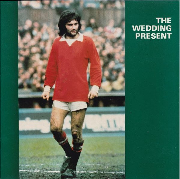 The Wedding Present – George Best (original album cover)