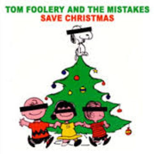 Tom Foolery And The Mistakes – Save Christmas (knockoff album cover)