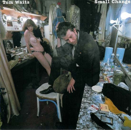 Tom Waits – Small Change (original album cover)