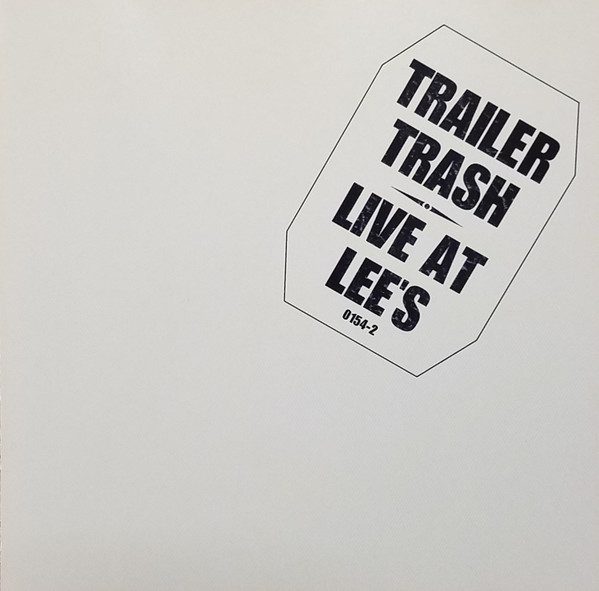 Trailer Trash – Live At Lee's (knockoff album cover)