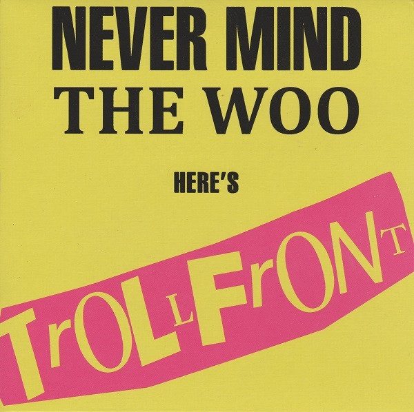 Trollfront – Never Mind The Woo Here's Trollfront (knockoff album cover)