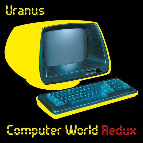 Uranus – Computer World Redux (knockoff album cover)