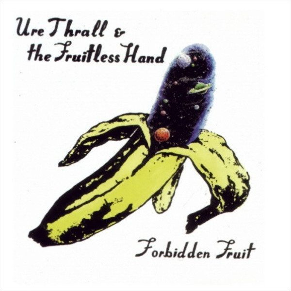 Ure Thrall & The Fruitless Hand – Forbidden Fruit (knockoff album cover)