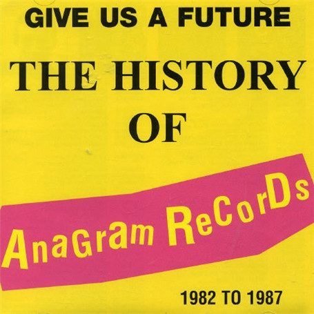Various – Give Us A Future - The History Of Anagram Records 1982 To 1987 (knockoff album cover)