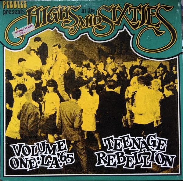 Various – Highs In The Mid Sixties Volume 1: L.A. '65 Teenage Rebellion (original album cover)
