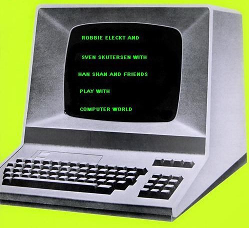 Various – Robbie Eleckt And Sven Skutersen With Han Shan And Friends Play With Computer World (knockoff album cover)