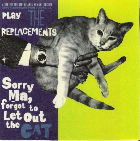 Various – Sorry Ma, Forgot To Let Out The Cat - A Tribute To The Replacements (knockoff album cover)