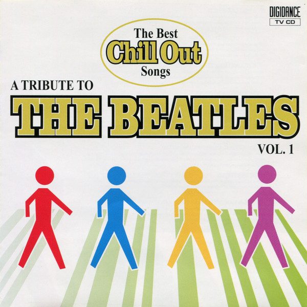 Various – The Best Chill Out Songs. A Tribute To The Beatles. Vol. 1 (knockoff album cover)