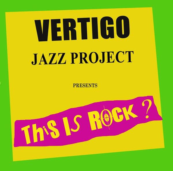 Vertigo Jazz Project – This Is Rock? (knockoff album cover)