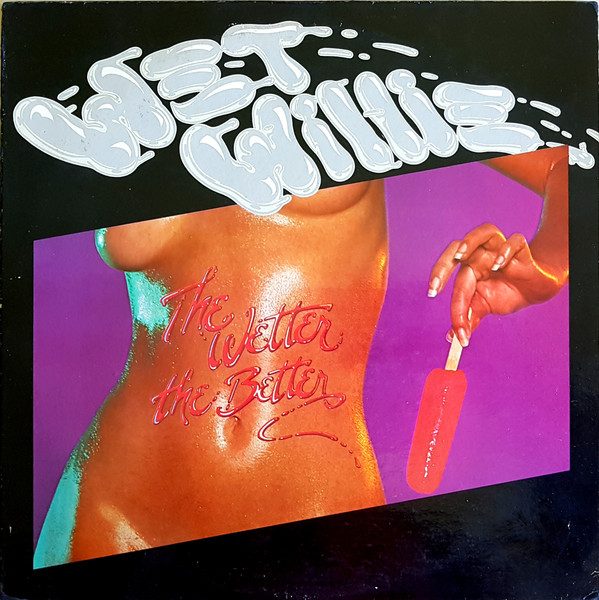 Wet Willie – The Wetter The Better (original album cover)