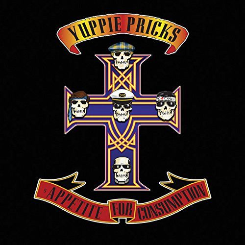 Yuppie Pricks – Appetite For Consumption (knockoff album cover)